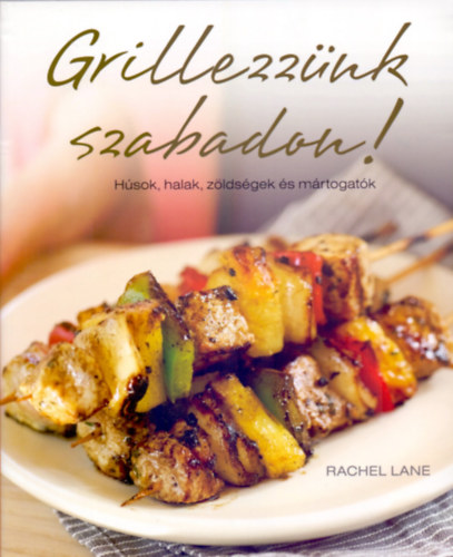 Rachel Lane; Carla Bardi - Grillezznk szabadon!