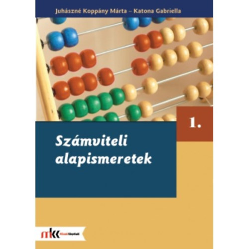 Juhszn Koppny Mrta, Katona Gabriella - Szmviteli alapismeretek 1.