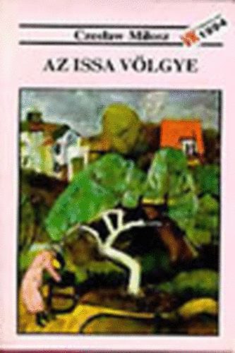 Czeslaw Milosz - Az Issa vlgye