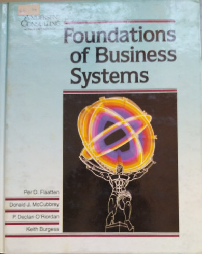Per O. Flaatten, Donald J. McCubbrey, P. Declan O'Riordan, Keith Burgess - Foundations of Business Systems