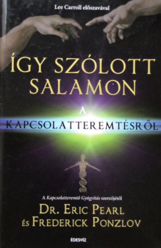 Dr. Eric Pearl, Ponzlov, Frederick - Így szólott Salamon