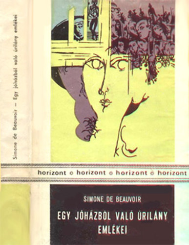 Simone de Beauvoir - Egy jóházból való úrilány emlékei