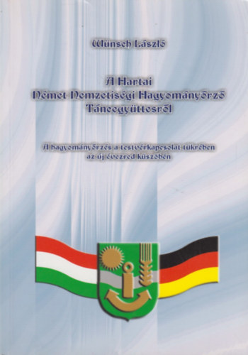 Wnsch Lszl - A Hartai Nmet Nemzetisgi Hagyomnyrz Tncegyttesrl