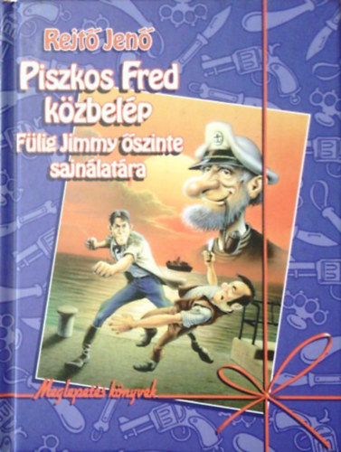 Rejtő Jenő - Piszkos Fred közbelép Fülig Jimmy őszinte sajnálatára