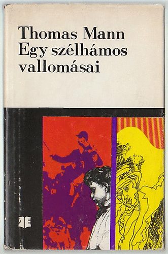 Thomas Mann - Egy sz�lh�mos vallom�sai