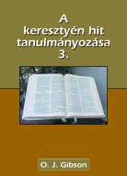 O. J. Gibson - A kereszty�n hit tanulm�nyoz�sa 3.