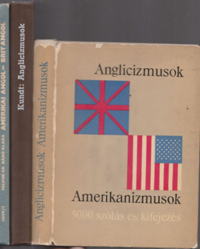 3 db. angol nyelvk�nyv (Anglicizmusok - Amerikanizmusok + Anglicizmusok (angol kifejez�sek gy�jtem�nye) + Amerikai angol - Brit angol)