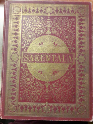 Friedrich Bodenstedt - Sakuntala - Eine Dichtung in F�nf Ges�ngen ("Vers �t �nekben" n�met nyelven)