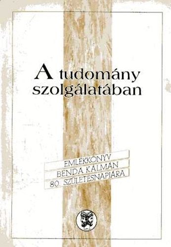 Glatz Ferenc  (szerk.) - A tudomny szolglatban