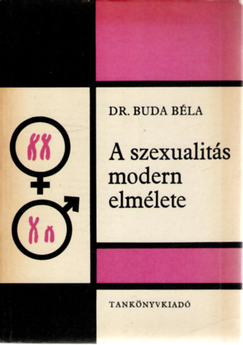 Dr. Buda Bla - A szexualits modern elmlete. A szexulis viselkeds llektana
