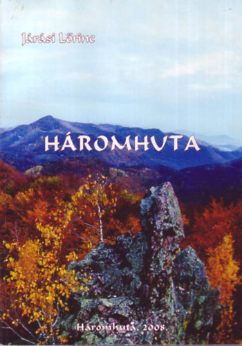 Járási Lőrinc - Háromhuta