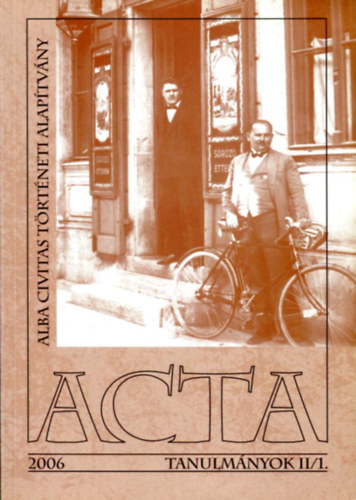 Csurgai-Horvth Jzsef (szerk.) - ACTA - Alba Civitas trtneti alaptvny 2006 (Tanulmnyok II/1)