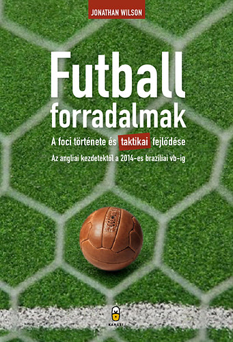 Jonathan Wilson - Futballforradalmak