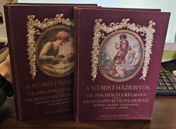 Dr. Hugonnai Vilma Grfn Dr. Fischer Dckelmann - A n mint hziorvos I.-II. Klns tekintettel a ni- s gyermekbetegsgekre valamint a szlszetre s gyermekpolsra. Fischer-Dckelmann Anna nyomn kzrebocsjtotta, elszval s jegyzetekkel elltta ~ ~.