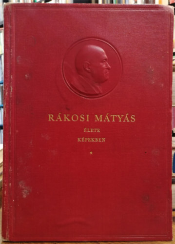 Rákosi Mátyás élete képekben