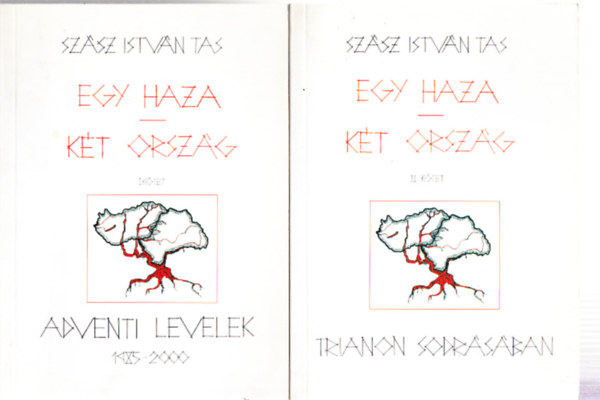 Szsz Istvn Tas - Egy haza - kt orszg I-II. (Adventi levelek 1985-2000, Trianon sodrsban)