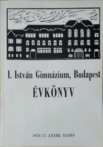 Frizs Jzsef (szerk.) - I. Istvn Gimnzium, Budapest - vknyv, 1974-1975. (LXIII.) tanv