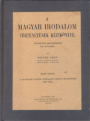 Pintér Jenő - A magyar irodalom történetének kézikönyve I-II.