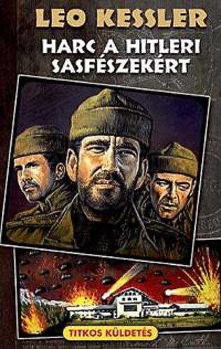 Leo Kessler - Harc a hitleri Sasfszekrt