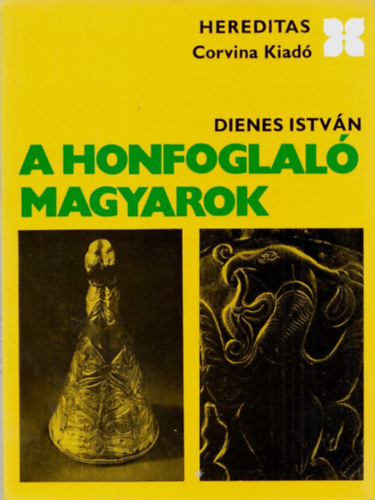 Dienes Istvn - A honfoglal magyarok
