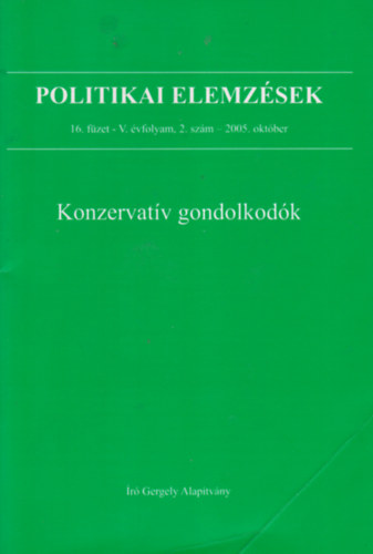 Kiss Gbor (szerk.) - Konzervatv gondolkodk 16. fzet - V. vf. 2. szm, 2005. oktber
