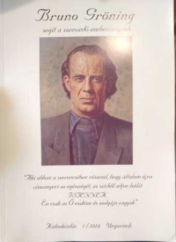 Bruno Gr�ning - Bruno Gr�ning seg�t a szenved� emberis�gnek