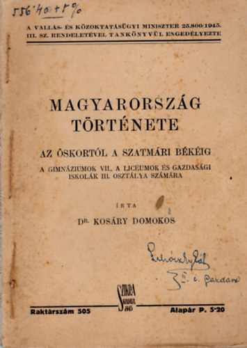 Dr. Kosry Domokos - Magyarorszg trtnete az skortl a Szatmri Bkig - A gimnziumok VII. a liceumok s gazdasgi iskolk III. osztlya szmra