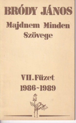 Brdy Jnos - Brdy Jnos Majdnem  minden szvege VII. fzet 1986-1989.