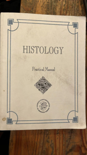 Hajdu Ferenc, Dr. Somogyi Gy�rgy - Histology - Practical Manual