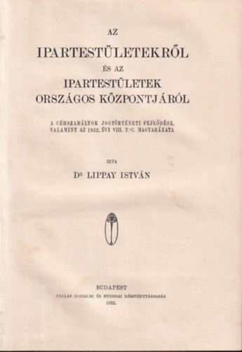 Dr. Lippay István - Az ipartestületekről és az ipartestületek országos központjáról