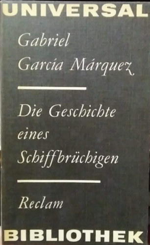 Gabriel Garc�a Marquez - Die Geschichte eines Schiffbr�chigen - (Egy haj�t�r�tt t�rt�nete - n�met nyelv�)