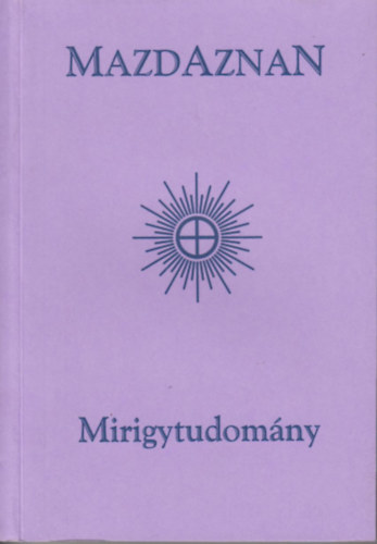 Dr. O. Rauth M.D. Ph.D. - Mirigytudomny