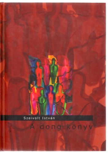 Szeivolt István - A dong könyv