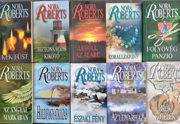 Nora Roberts - (10 db) Nora Roberts knyvcsomag: Kk fst / Biztonsgos kikt / Lehull az larc / Korallztony / Folyvg panzi / Az angyal markban / Holdfogyatkozs / szaki fny / Az udvarhz / rk ktelk