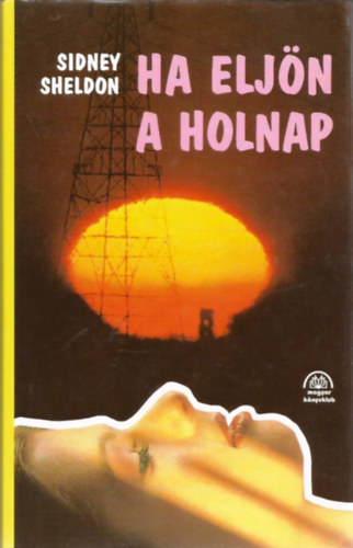 Sidney Sheldon - Ha eljn a holnap