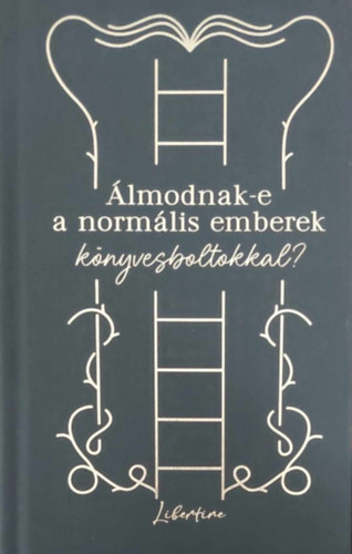 lmodnak-e a normlis emberek knyvesboltokkal?