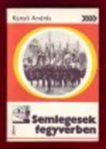Kanyó András - Semlegesek fegyverben