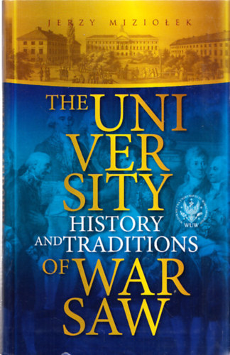 Jerzy Miziolek - The University History and Traditions os Warsaw (Dedik�lt)
