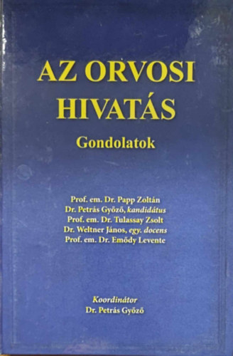 Dr. Petrs Gyz - Az orvosi hivats - Gondolatok