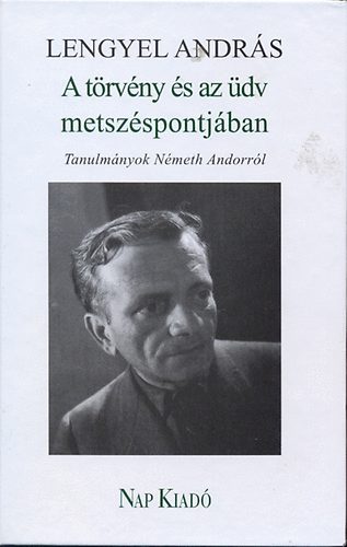 Lengyel András - A törvény és az üdv metszéspontjában - Dedikált