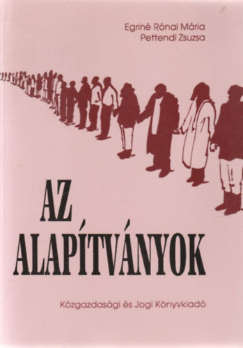 Egrin� R�nai M�ria Pettendi Zsuzsanna - Az Alap�tv�nyok