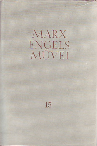 Karl Marx és Friedrich Engels művei 15. (1860-1864)