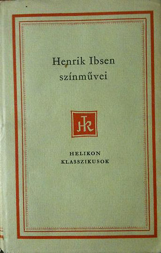 Henrik Ibsen - Henrik Ibsen színművei I.