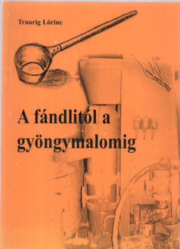 Traurig L�rinc - A f�ndlit�l a gy�ngymalomig