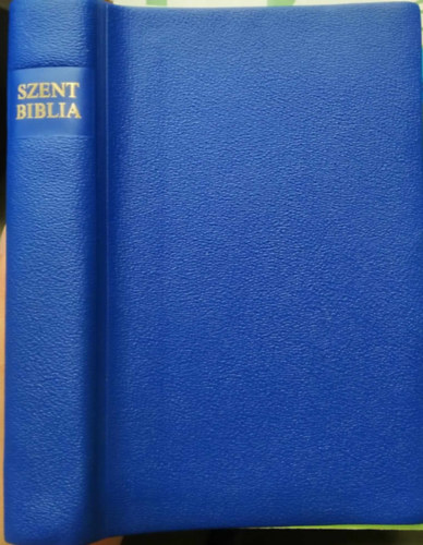Szent Biblia azaz: Istennek Ó és Új testamentomában foglaltatott egész Szent Írás