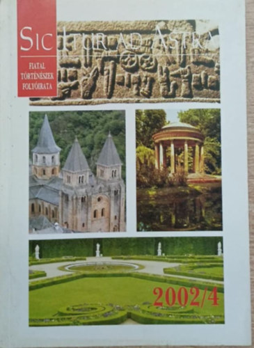 Több szerkesztő - Sic Itur Ad Astra 2002/4. - Hadtörténeti tanulmányok