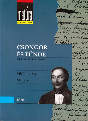Vrsmarty Mihly - Csongor s Tnde (Matra klasszikusok) - Teljes, gondozott szveg