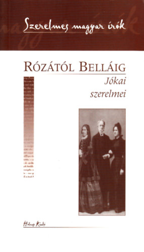 Rózától Belláig - Jókai szerelmei