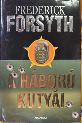Frederick Forsyth - A háború kutyái
