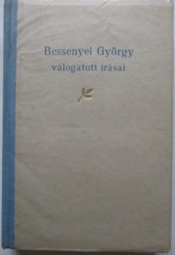 Bessenyei György - Bessenyei György válogatott írásai